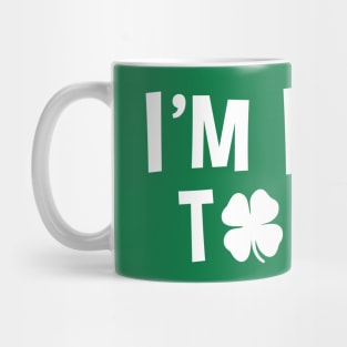 "I'm Irish Today!" (with shamrock) Mug